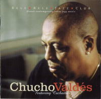 Chucho Valdes Featuring Cachaito